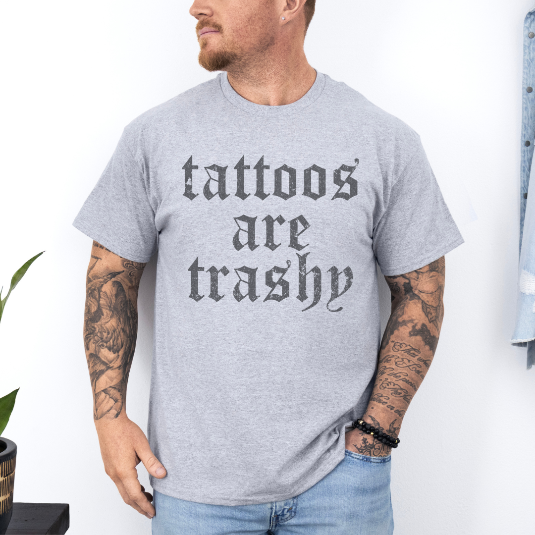 Tattoos Are Trashy Tee